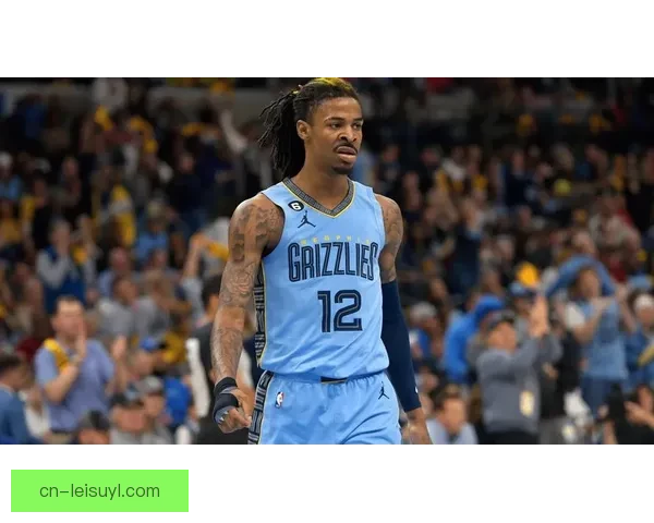 灰熊官方莫兰特将因伤再休两周